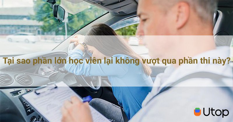 Tại sao phần lớn học viên lại không vượt qua phần thi này?